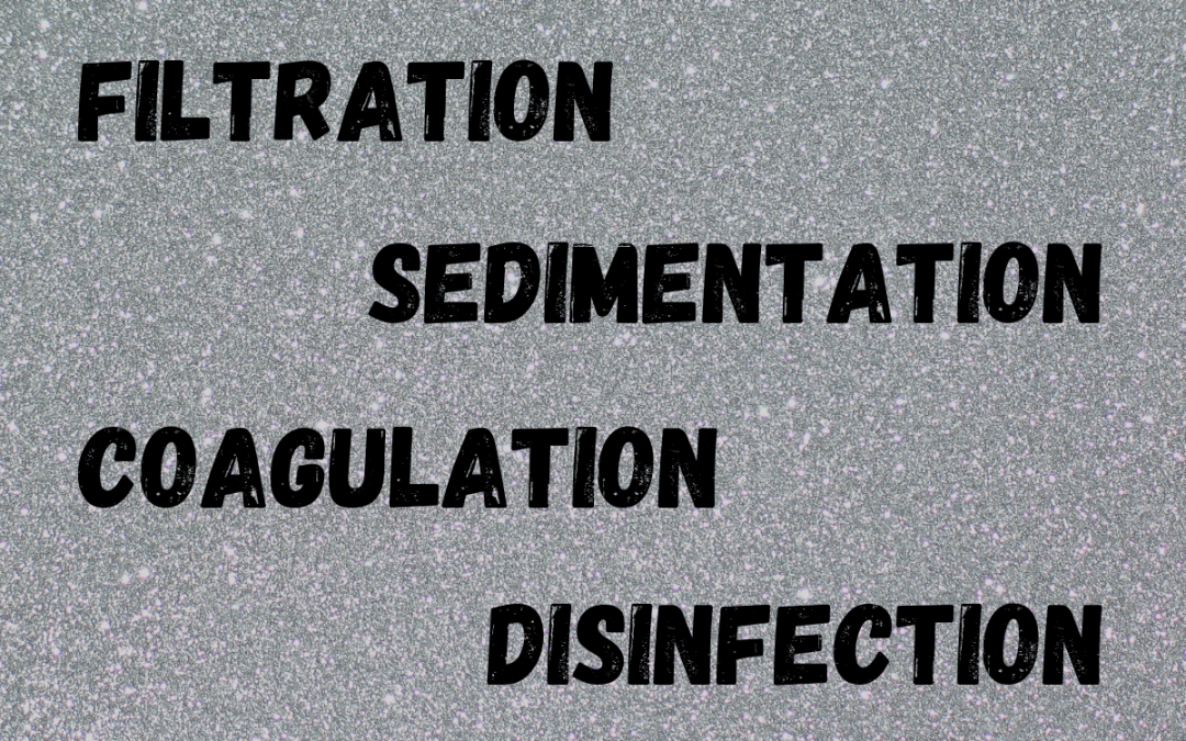 Understanding Coagulation, Sedimentation, Filtration and Disinfection in Public Water Systems